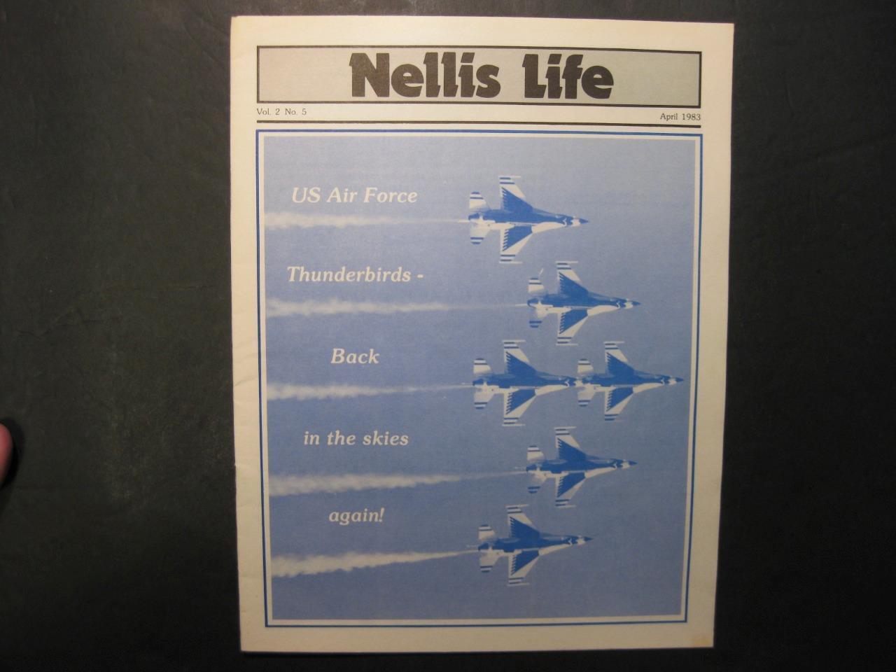 Nellis Life Nellis Air Force Base NV April 1983 Vol. 2 No. 5 The Thunderbirds
