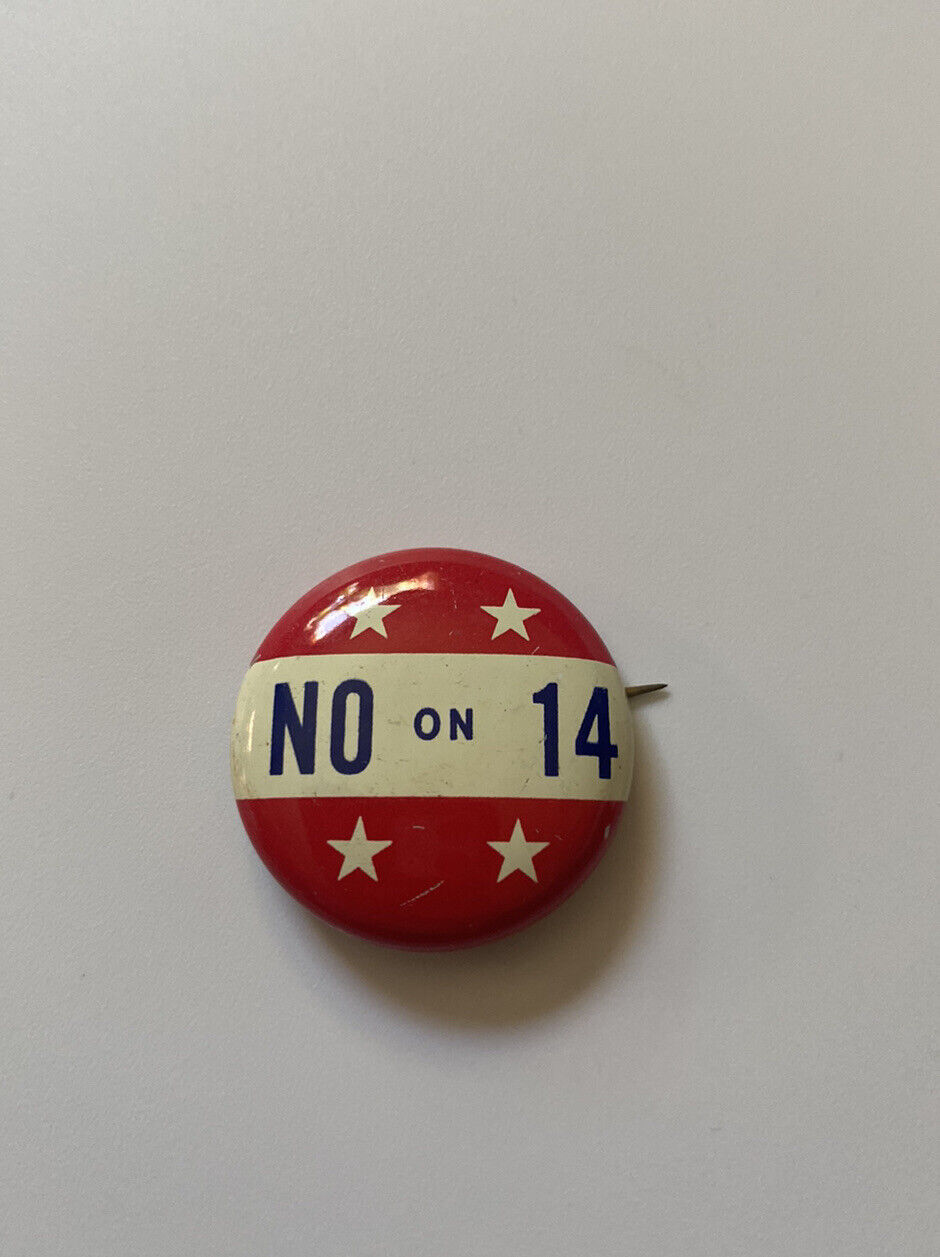 1964 California Proposition 14 Vote NO on 14 Pinback Button Badge Political Pin