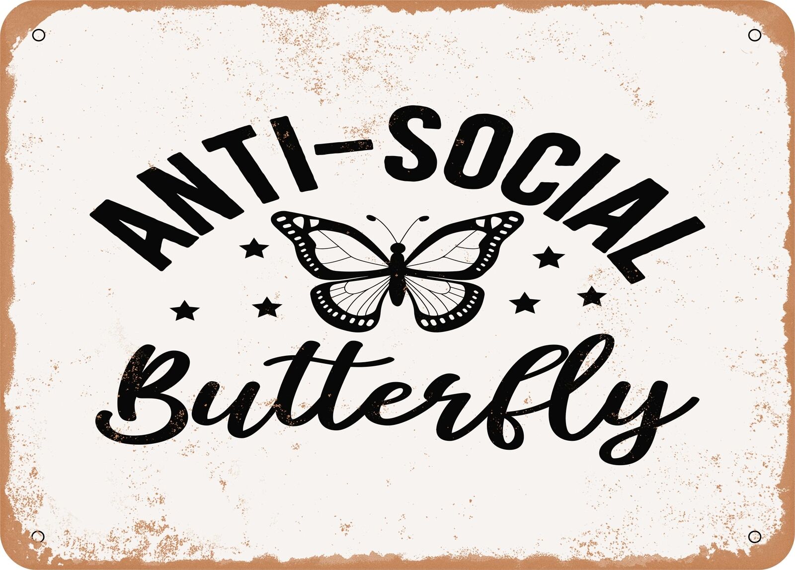 Metal Sign - Anti Social Butterfly - 3 - Vintage Look Sign