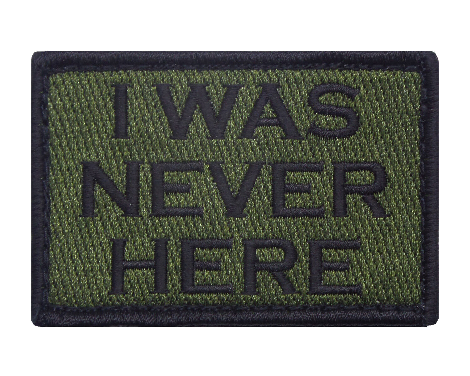 I Was Never Here Hook & Loop Tactical Funny Morale Tags Patch Desert Green & Bla
