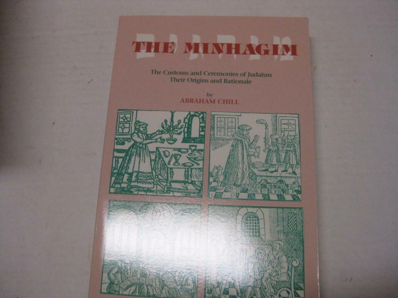 The Minhagim: The Customs and Ceremonies of Judaism Their Origins and Rationale