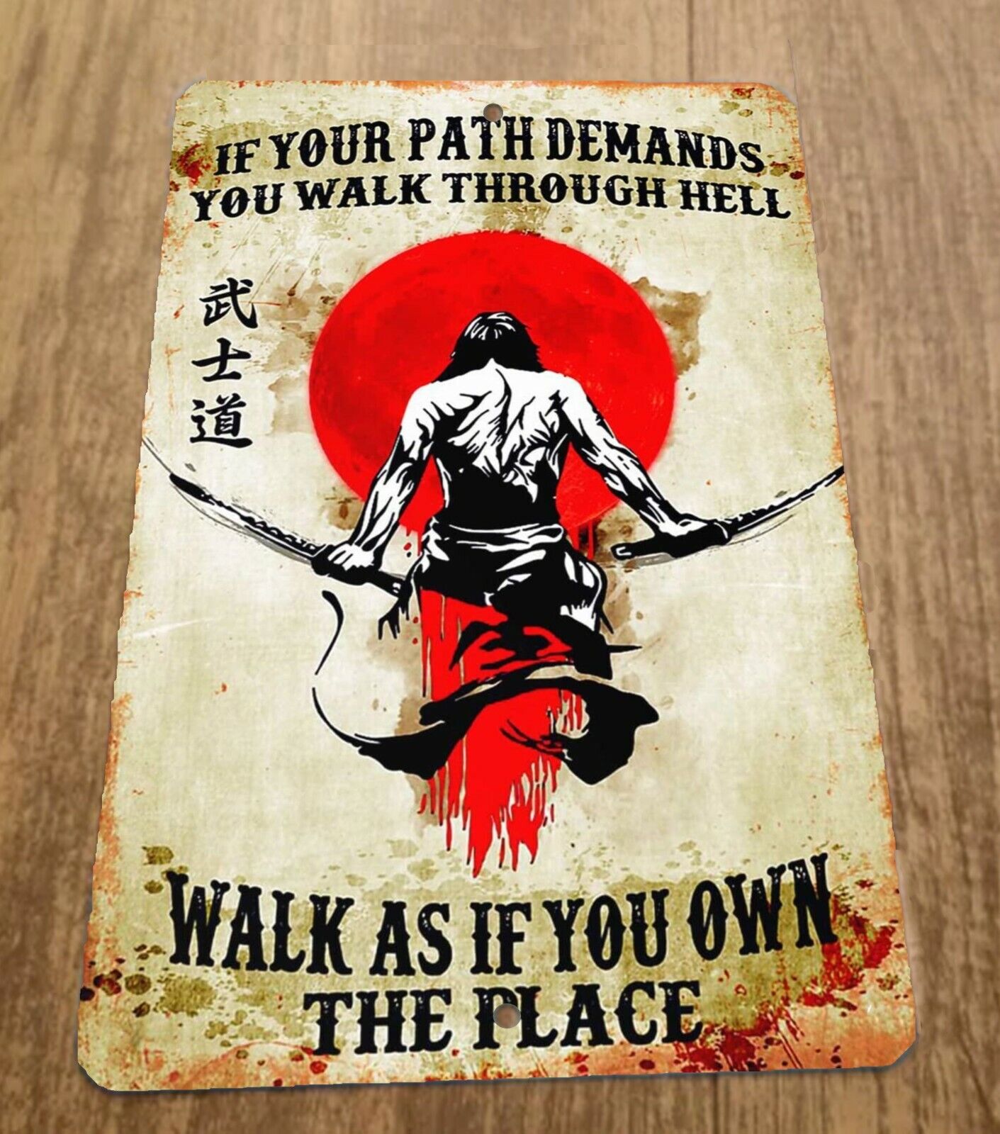 If Your Path Demands You Walk Through Hell 8x12 Metal Wall Sign