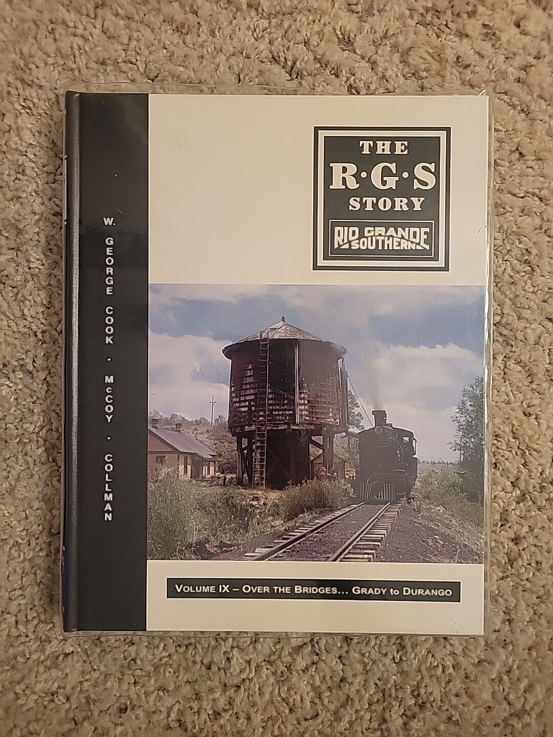The RGS Story - Volume IX - Over The Bridges… Grady to Durango - Hard Cover 