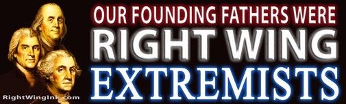 Right Wing Extremists Founding Father Conservative Republican Bumper Sticker 613