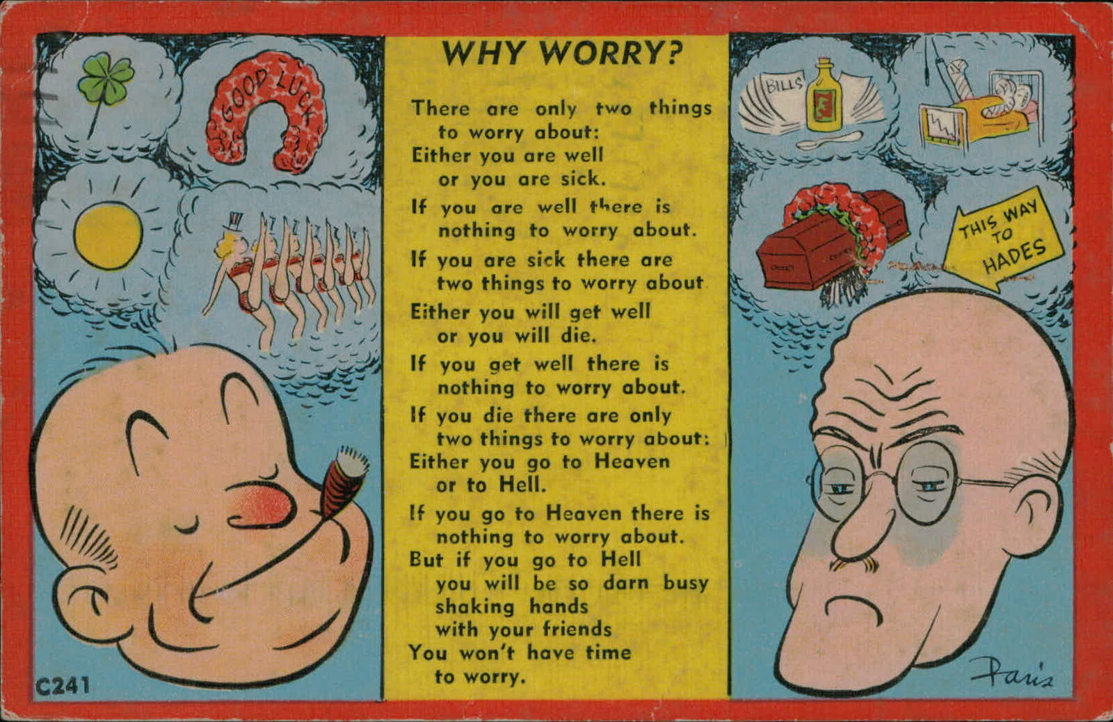 Postcard: WHY WORRY? There are only two things to worry about: Either