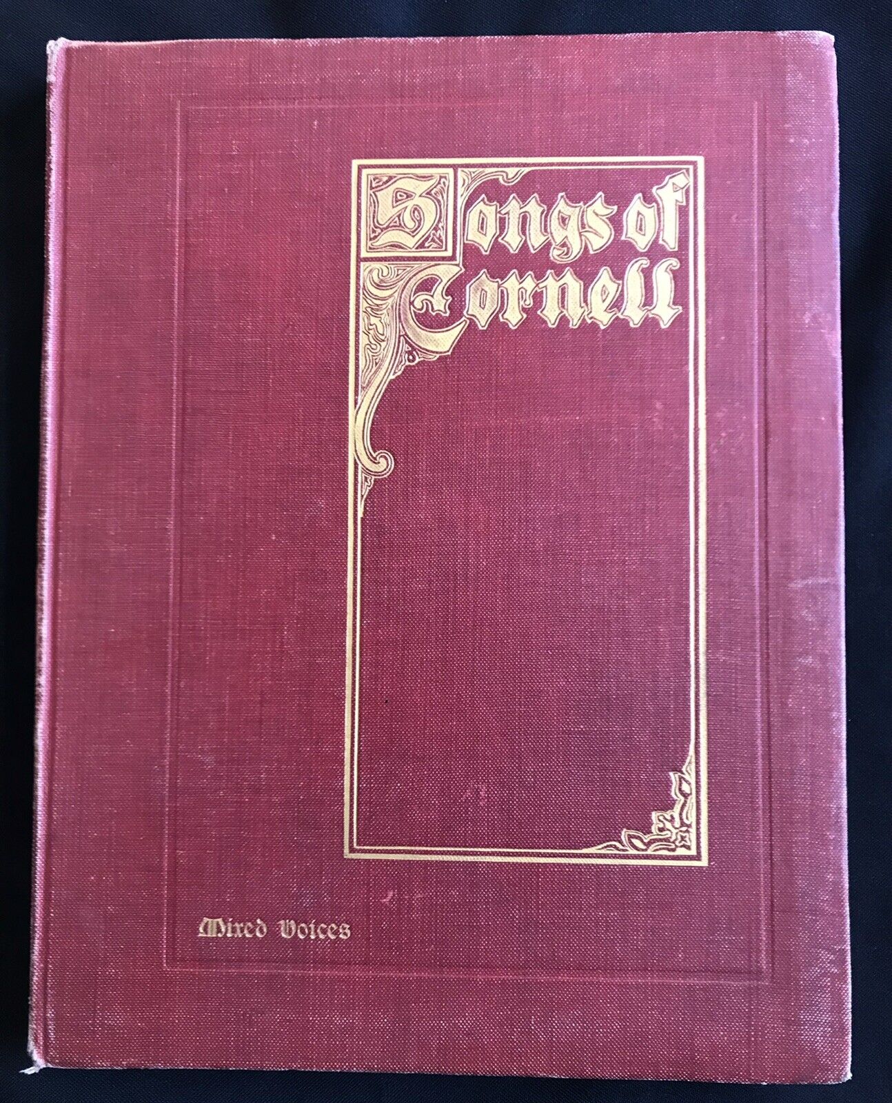 Songs of Cornell Mixed Voices, B. F. Lent Publisher, 1909, Vintage Song Book