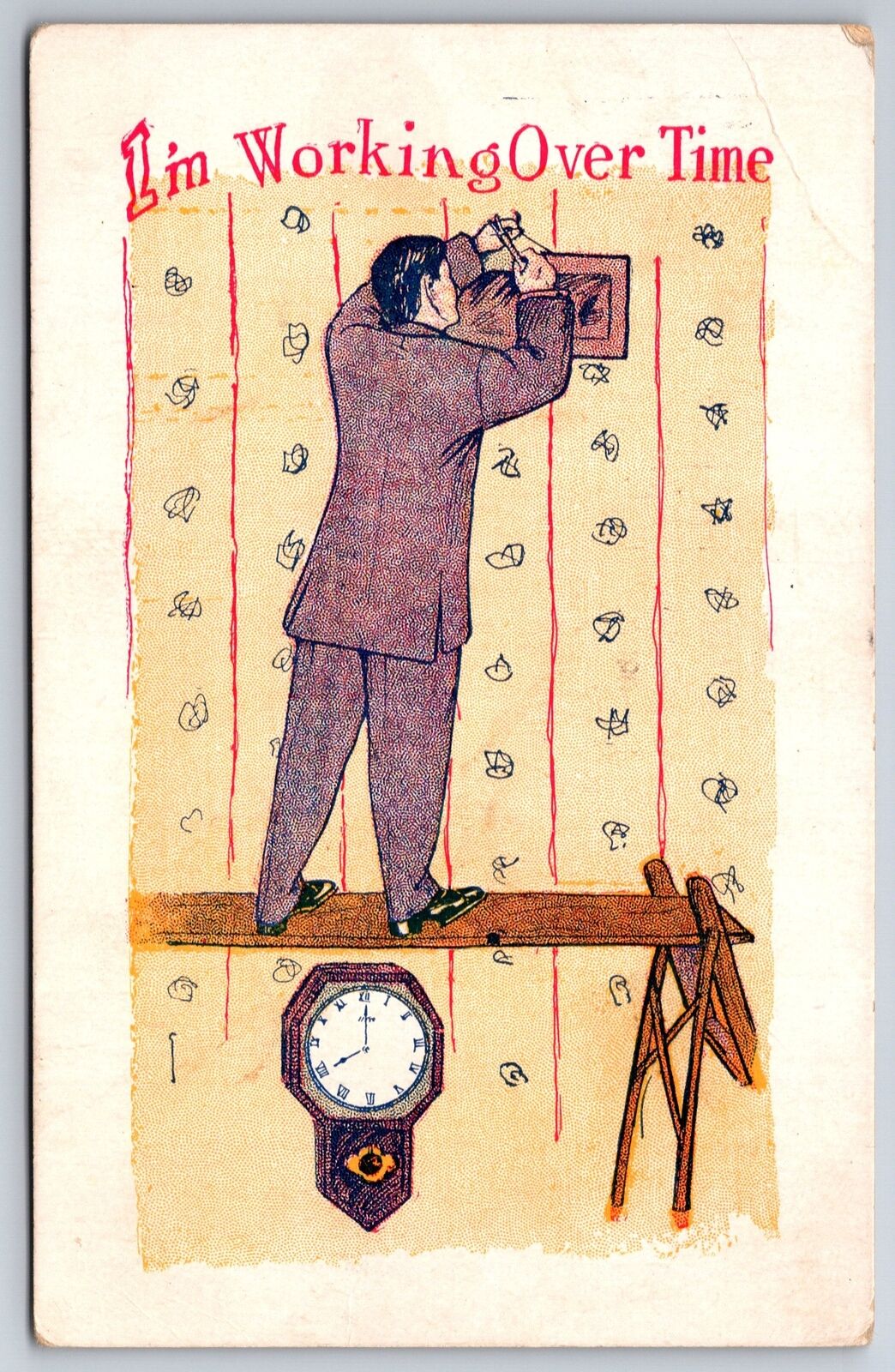 Comic Pun~”I\'m Working Over Time”~Man Hanging Frame Above Wall Clock~1908