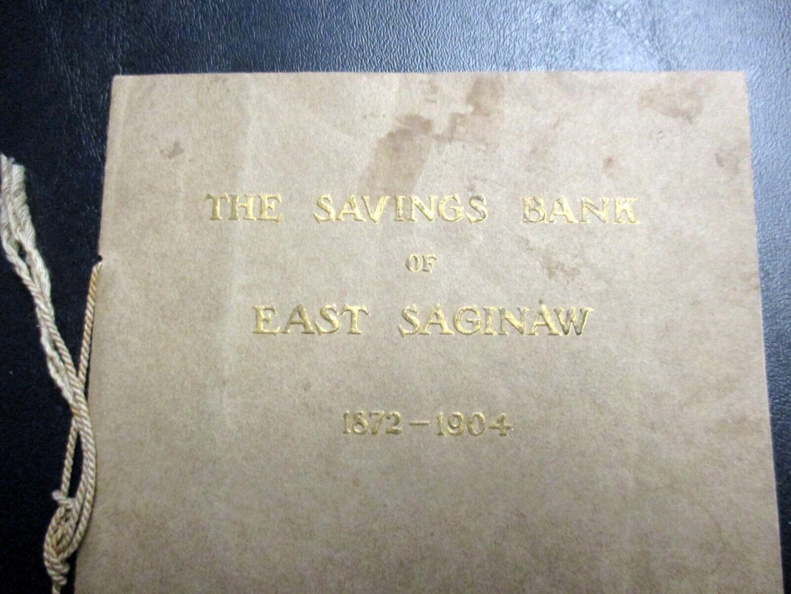 1872 - 1904 Booklet ~ \'The Savings Bank of East Saginaw\' Condition & Directors