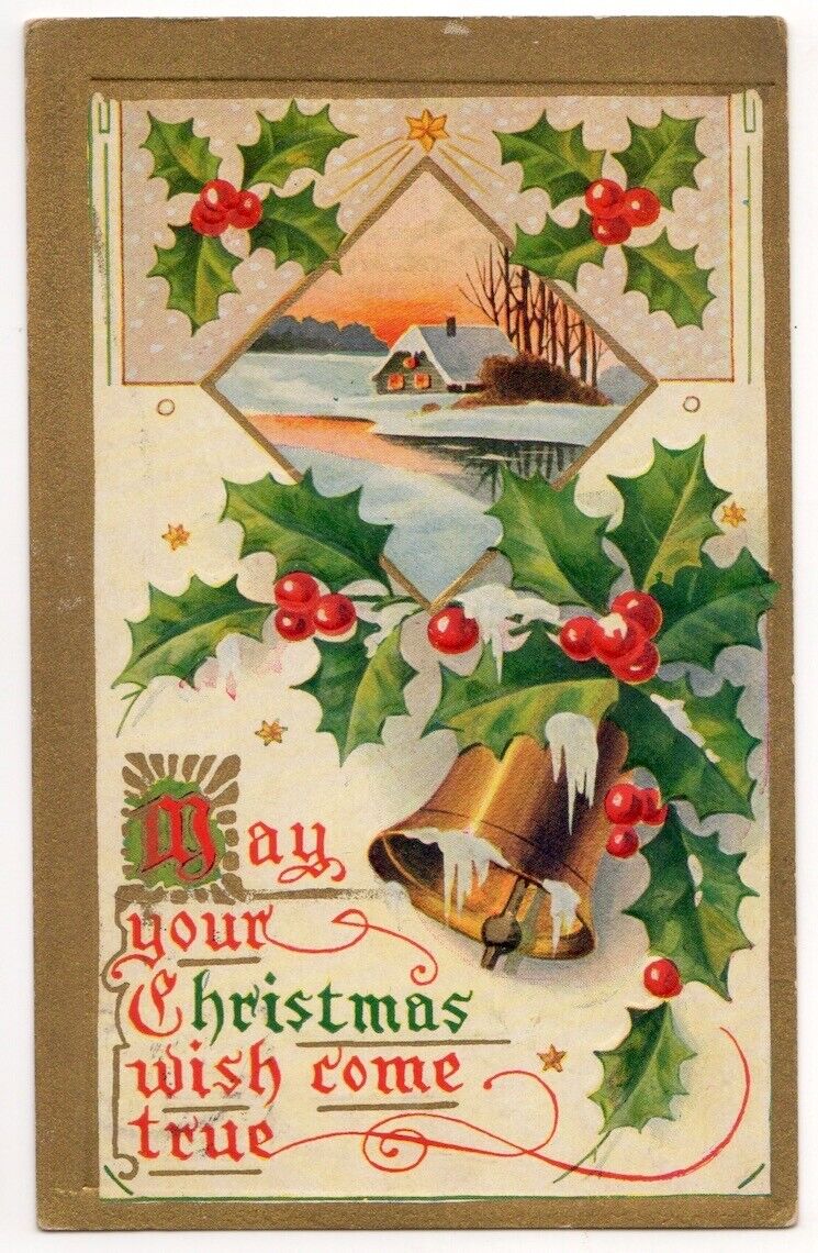 May Your Christmas Wish Come True c1910 rural snow scene, holly, bell, embossed