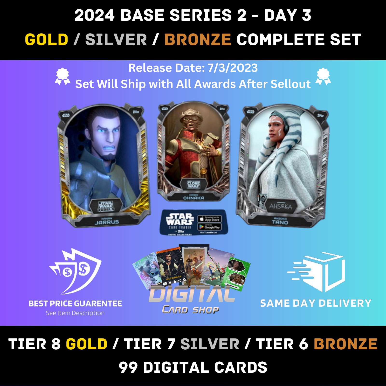 Topps Star Wars Card Trader 2024 BASE SERIES 2 DAY 3 GOLD SILVER BRONZE Tier 8+
