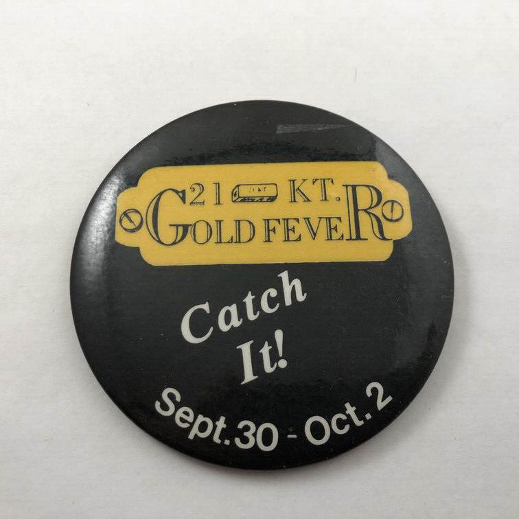 21KT GOLD FEVER CATCH IT / Vintage Casino Advertising Promo Button Pinback