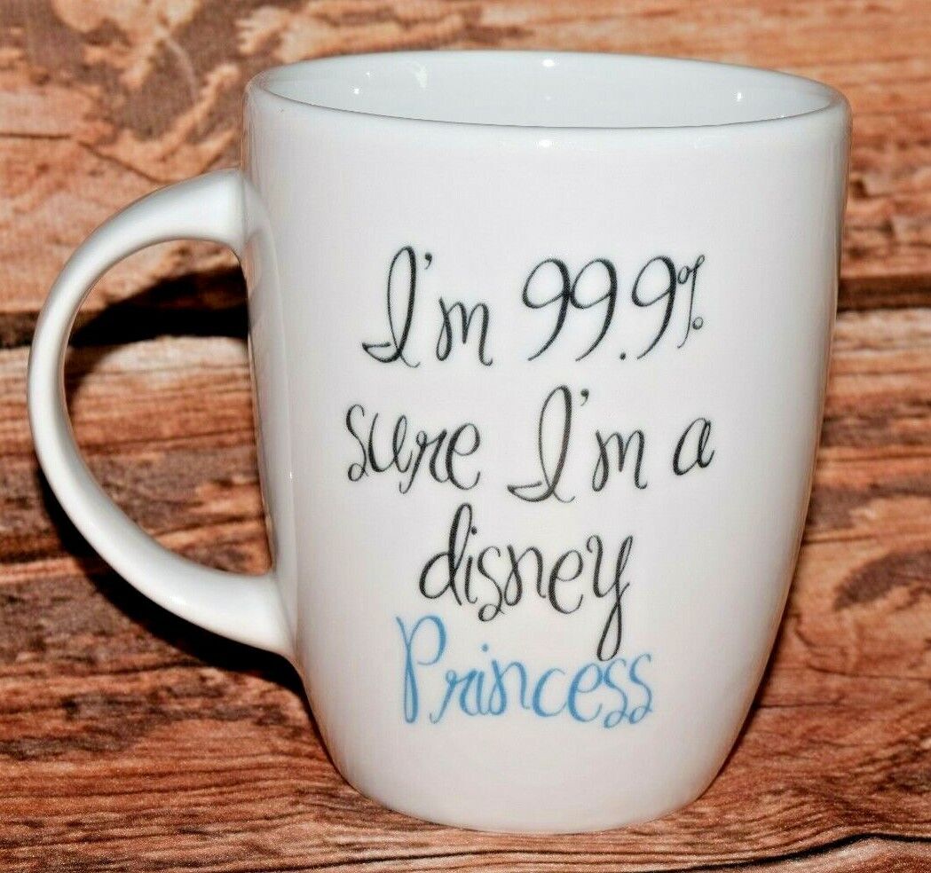 Lubiana Poland I\'m 99% Sure I\'m a Disney Princess Coffee Mug Cup 
