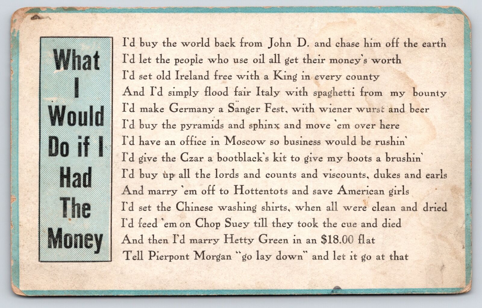 Comic~I Would do If I Had Money Poem~Rockefeller~JP Morgan~Czar~Hetty Green~1909