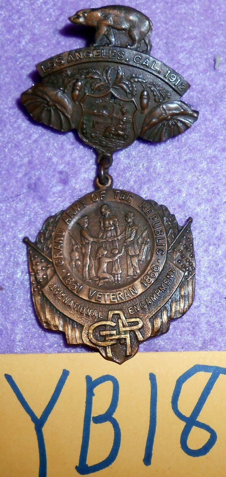 YB18 medal, 1912 Gar  46th National Encampment badge, Los Angeles