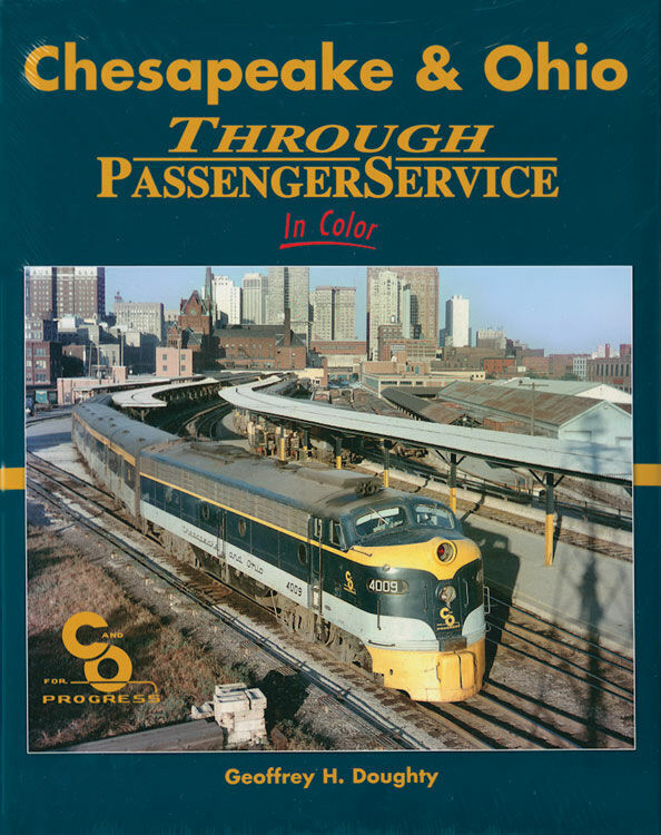 Morning Sun Books Chesapeake & Ohio Through Passenger Service In Color Hard 1602