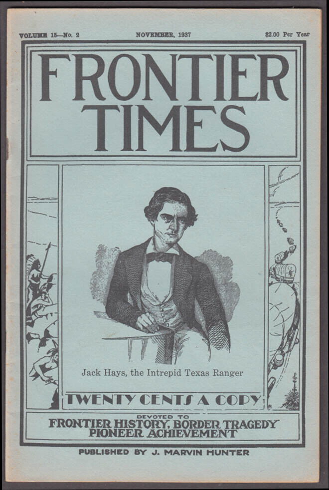 FRONTIER TIMES 11 1937 Ranger Jack Hays; Chief Iron Jacket; Creed Taylor &c