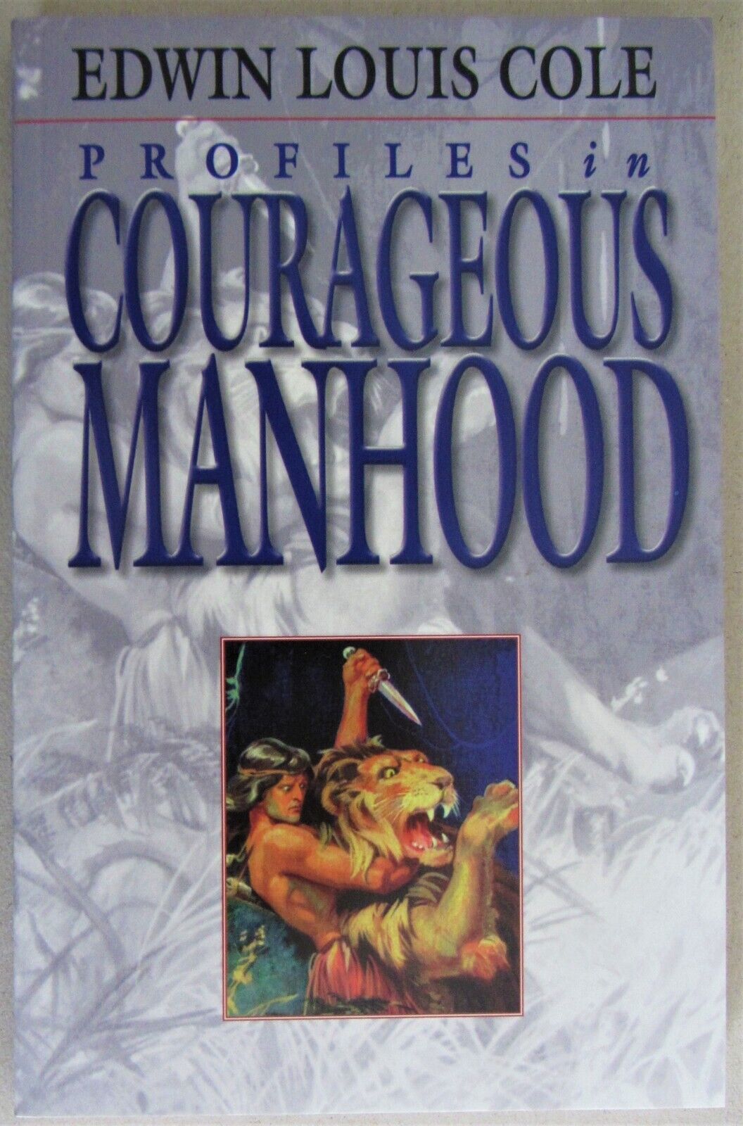 PROFILES IN COURAGEOUS MANHOOD~EDWIN LOUIS COLE~1998~PB~TARZAN COVER ILLO~NEW