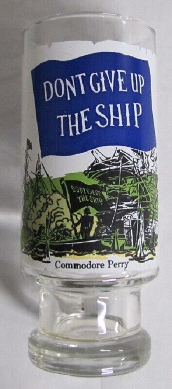 Glass : Commodore Perry - Don\'t Give Up the Ship - 1974 National Flag Foundation