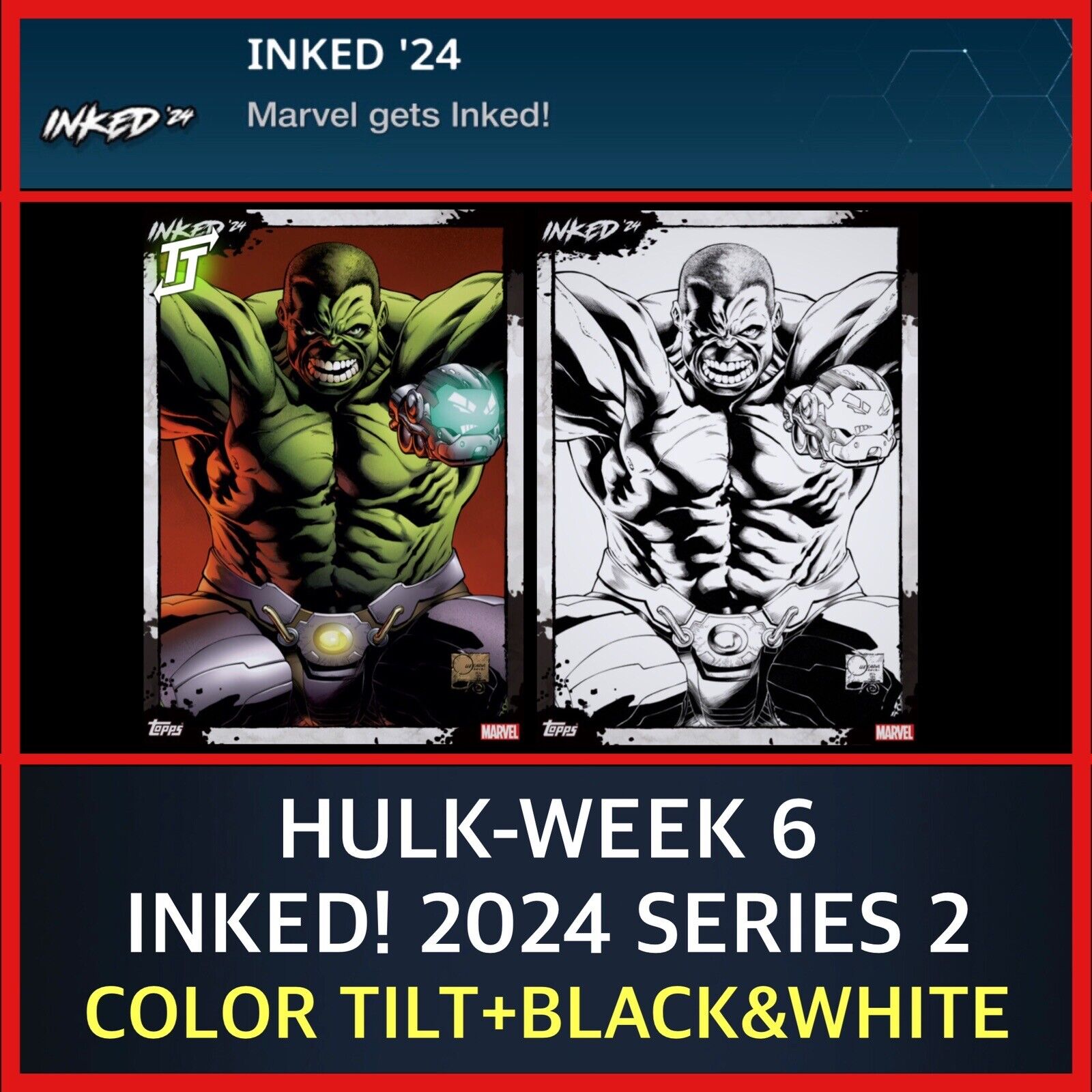 HULK INKED ‘24 SERIES 2-COLOR TILT+B&W-WEEK 6-TOPPS MARVEL COLLECT