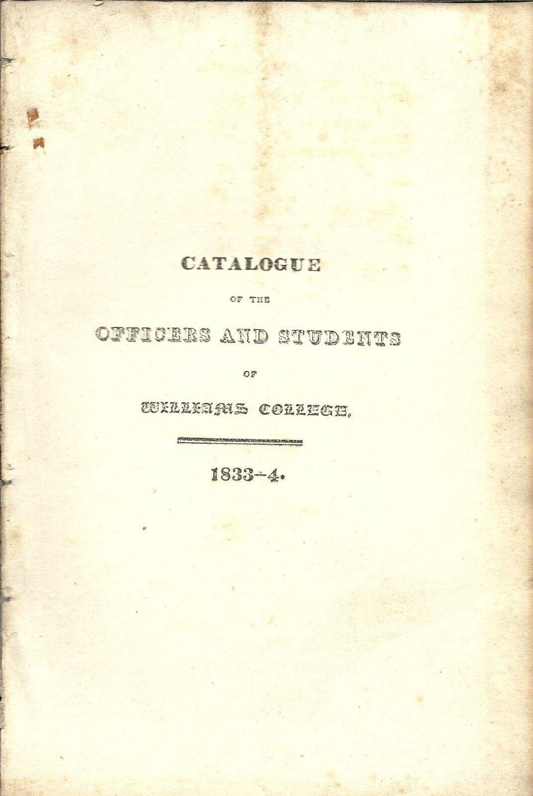 Catalogue of the Officers and Students of Williams College 1833-4. Not a reprint
