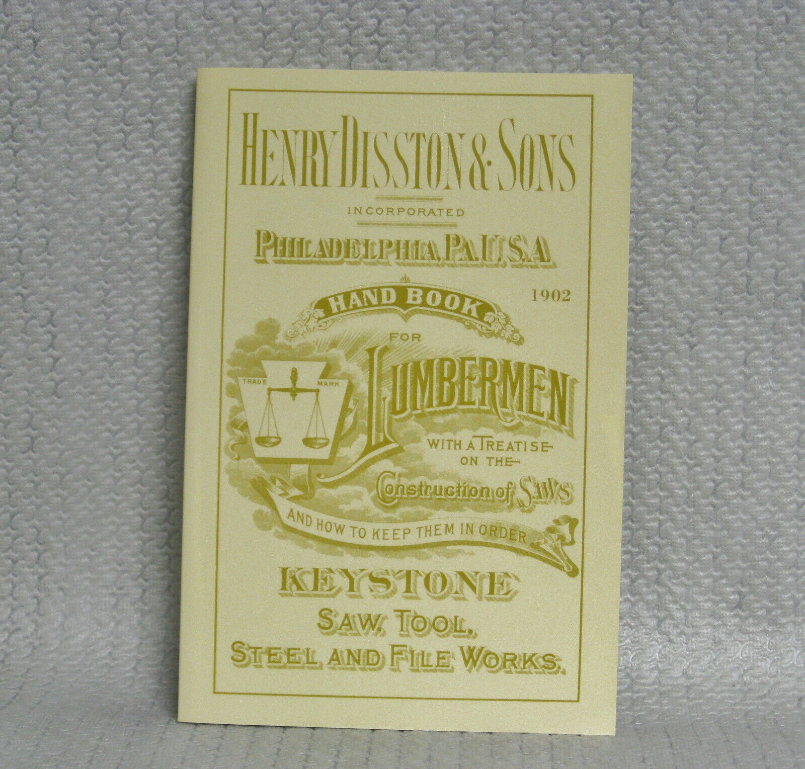 (1217)  Reprint of 1902 HENRY DISSTON & SONS HANDBOOK For LUMBERMEN