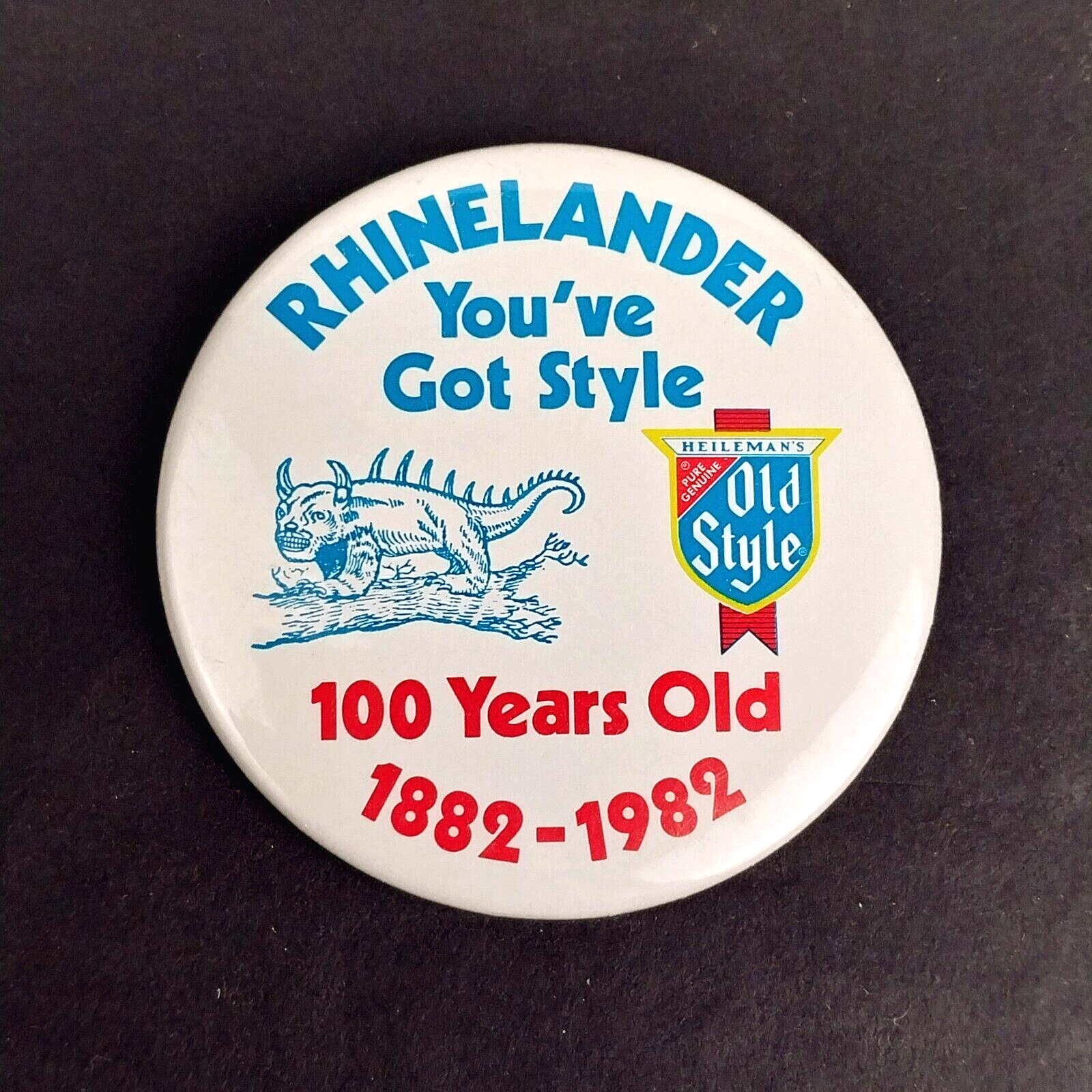 Vintage Heileman\'s Old Style You\'ve Got Style Pin-Back Button Rhinelander, WI