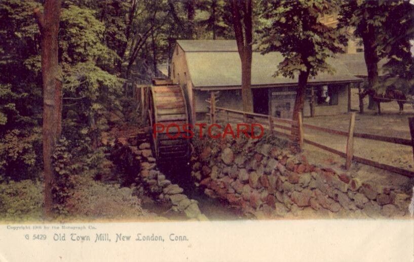 pre-1907 OLD TOWN MILL, NEW LONDON, CONN. 1905