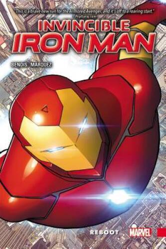 Invincible Iron Man Vol 1: Reboot - Hardcover By Bendis, Brian Michael - GOOD