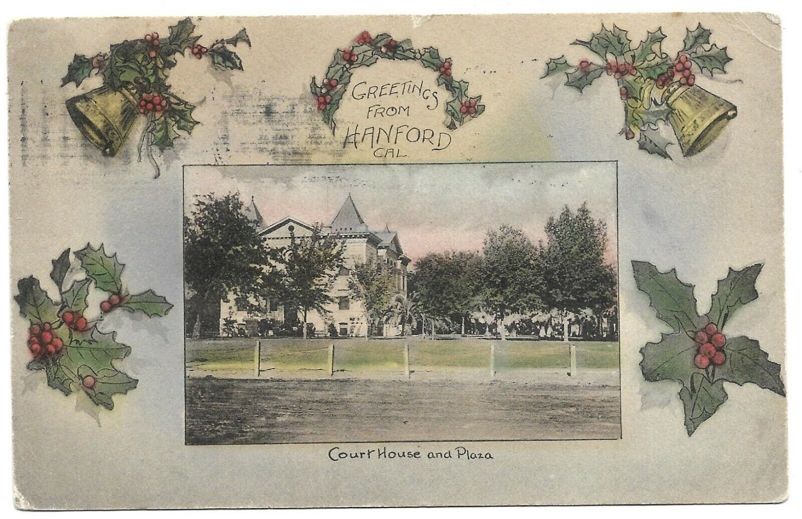 Antique Postcard Hanford California Courthouse & Plaza Greetings CA Holly Leaves
