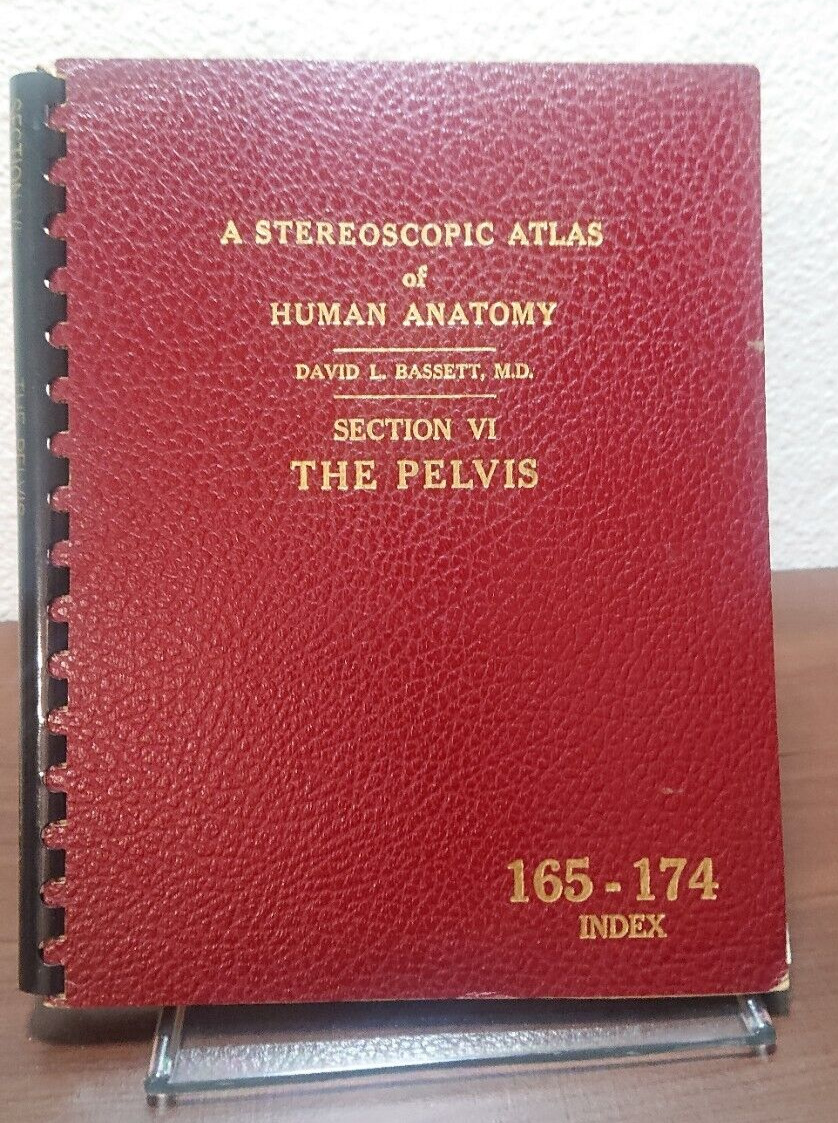 A Stereoscopic Atlas of Human Anatomy The Pelvis Section VI 165-174 