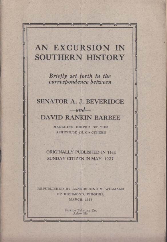 Sen A J Beveridge & David Rankin Barbee: An Excursion in Southern History 1928