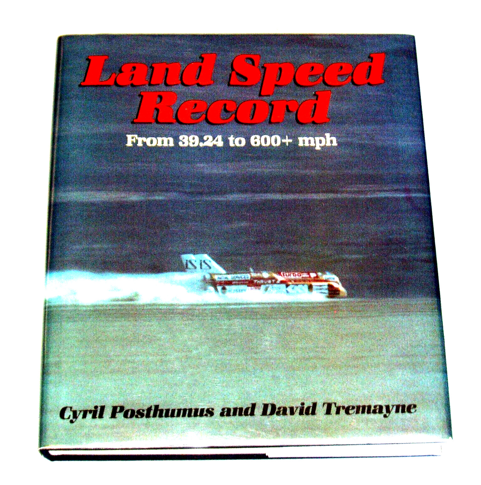 LAND SPEED RECORD by Posthumus & Tremayne  - 1985 HARDBOUND with DJ - 303 pages