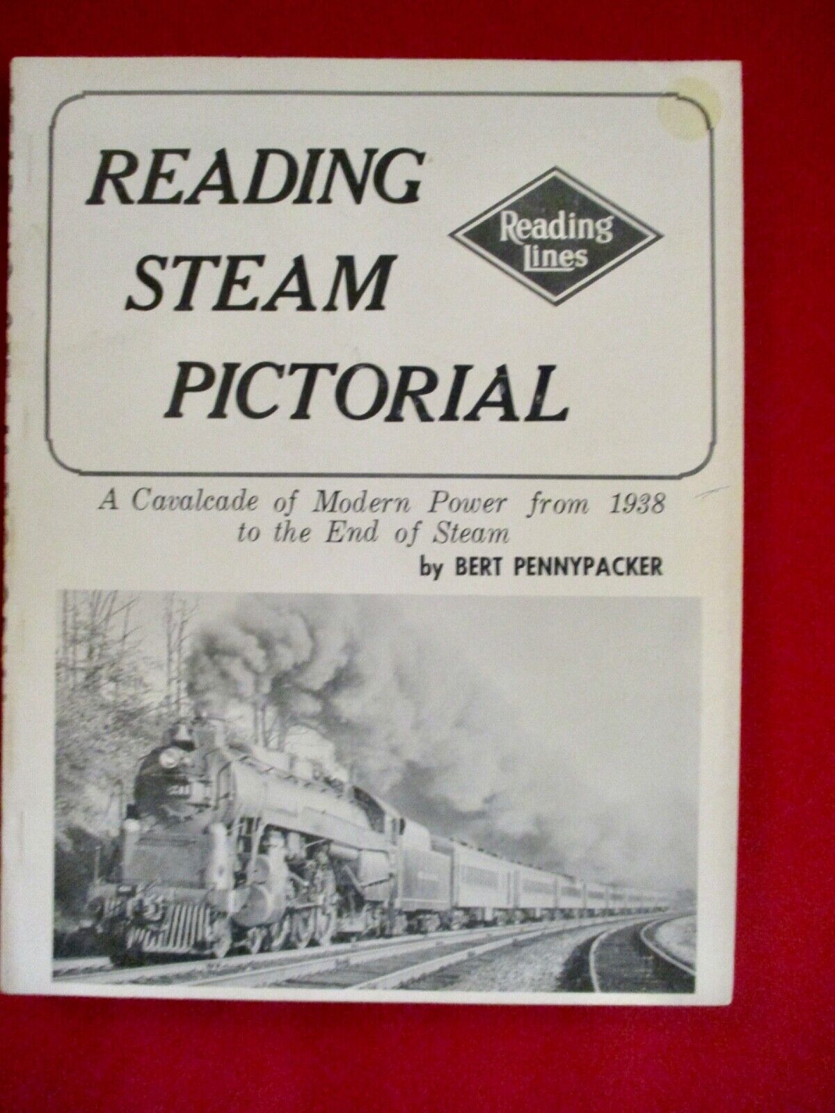 READING Steam PICTORIAL Modern Power from 1938 to the End of Steam PENNYPACKER