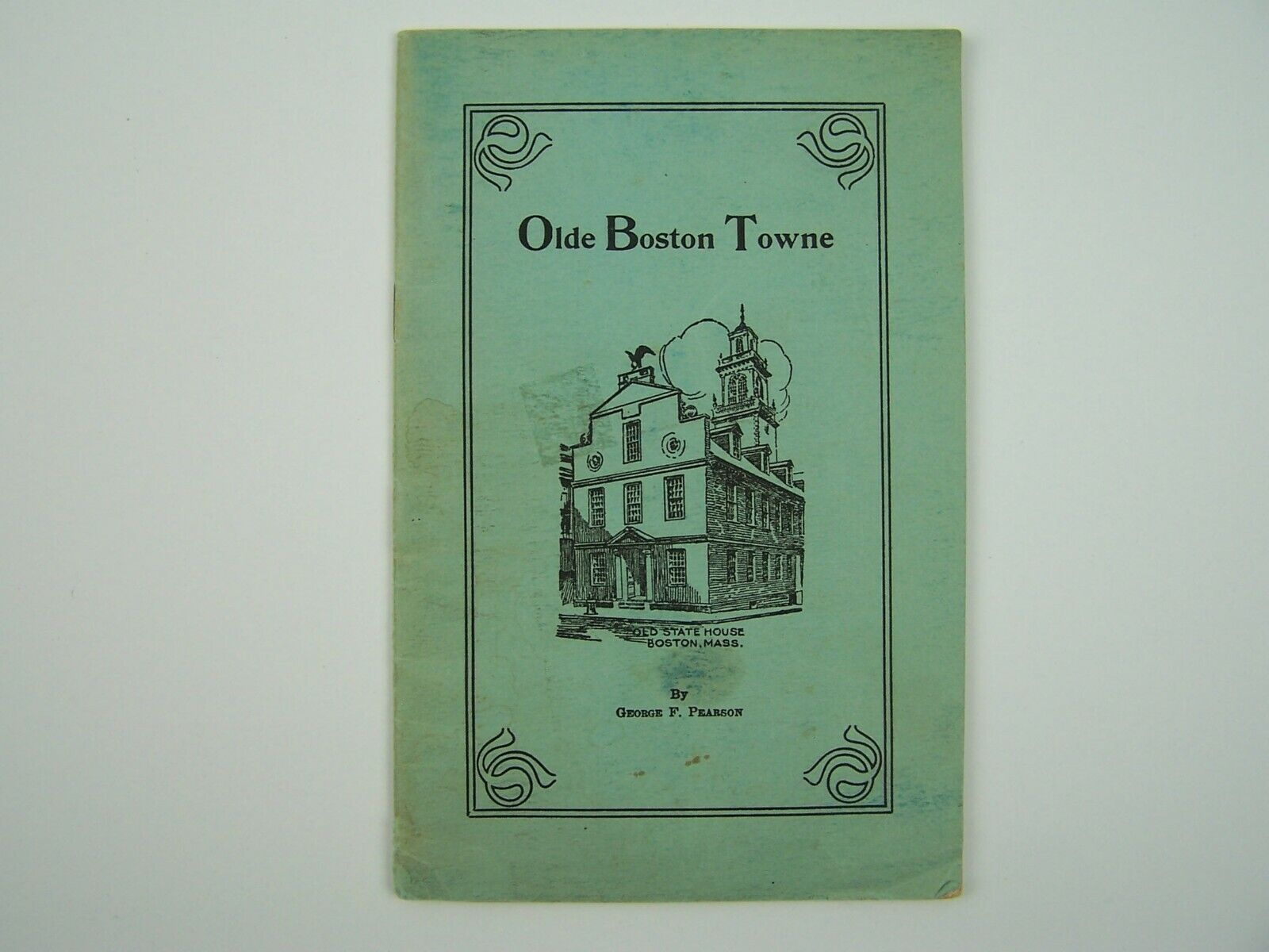 Olde Boston Towne Paperback 1947 by George F Pearson Illustrated