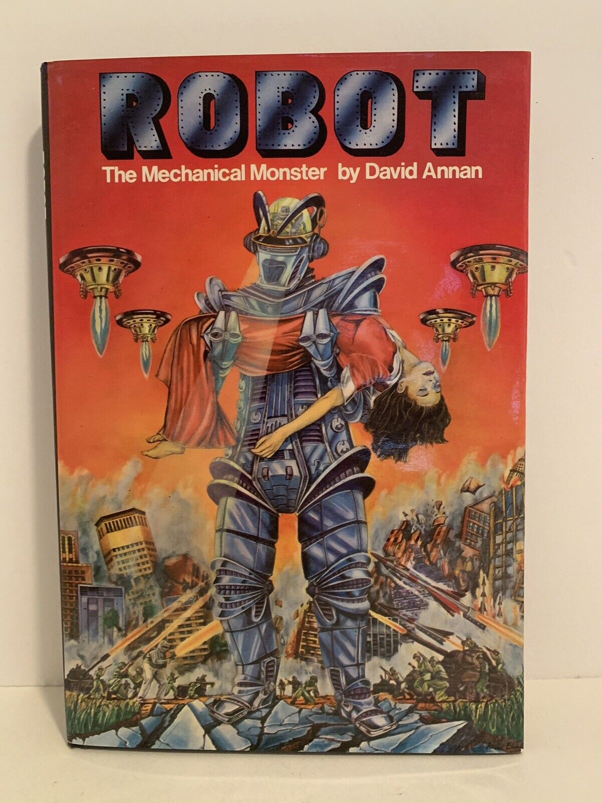 David Annan Robot The Mechanical Monster Hardcover HC 1st Edition