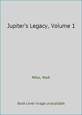 Jupiter\'s Legacy, Volume 1 by Millar, Mark