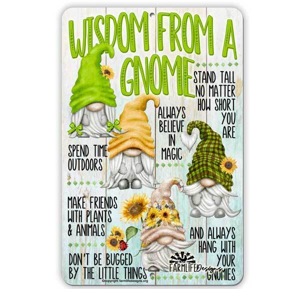 Gnome Sign, Wisdom from a Gnome, sunflowers, good advice, gnomies, gnome gift