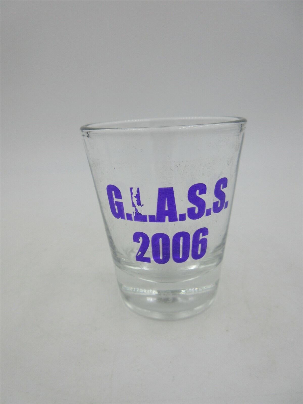 G.L.A.S.S. 2006 SHOT GLASS Class of 2006