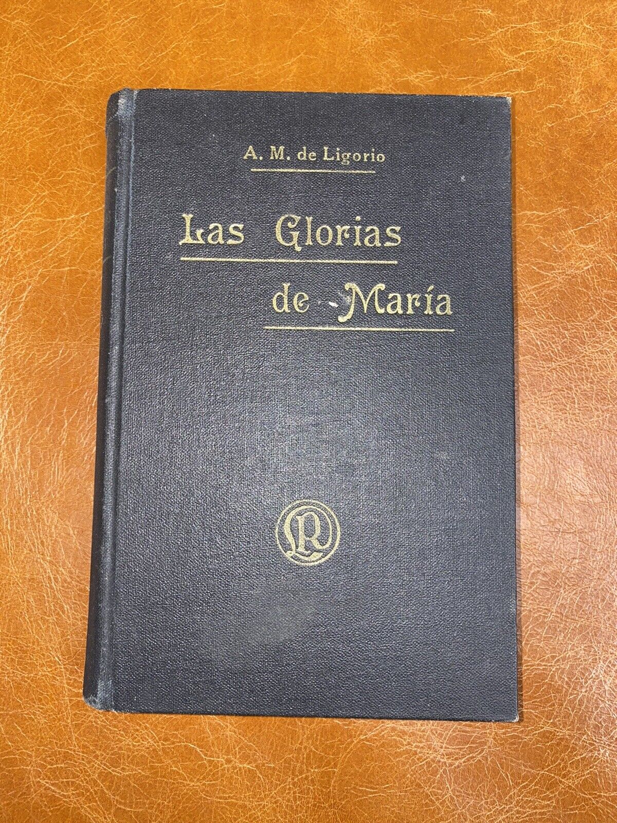 Las Glorias De Maria 1897 Por SAN ALFONSO MARÍA DE LIGORIO.