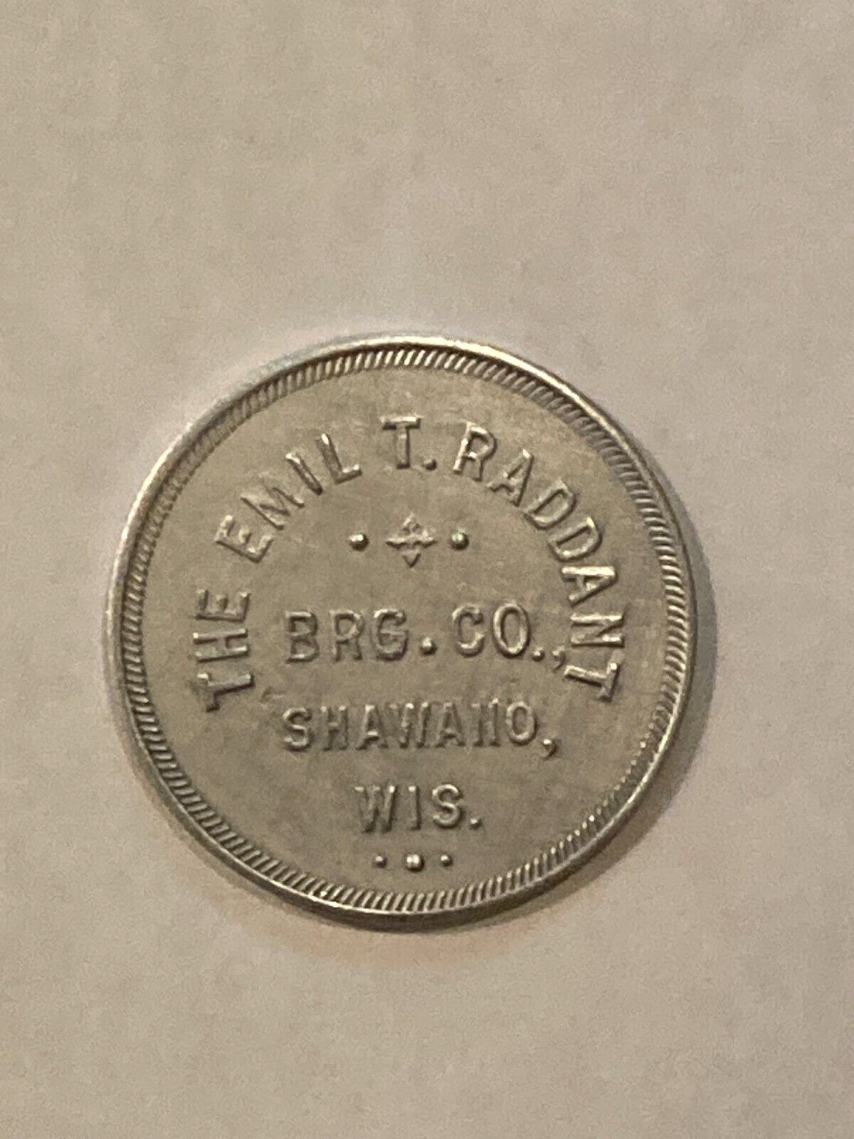 Vintage Emil T. Raddant Brewing Co Shawano WI Aluminum Good For Beer Token
