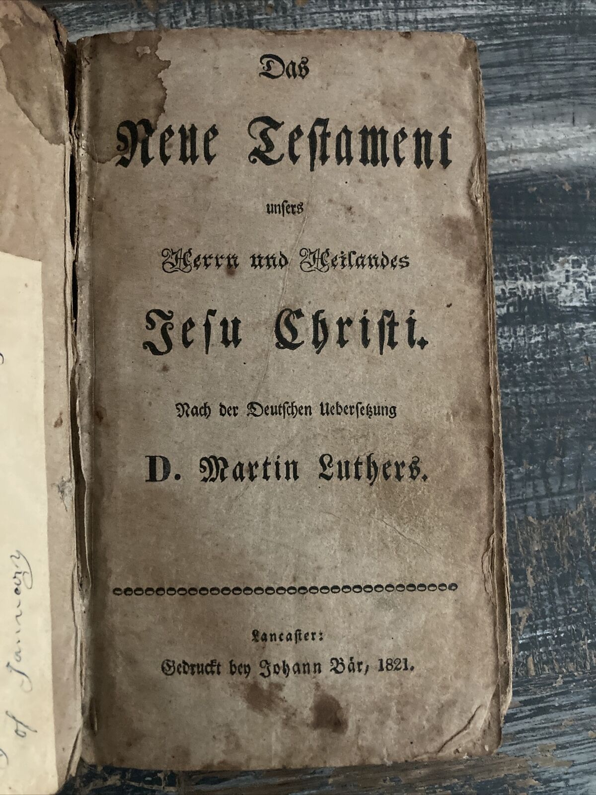 1821 German (Deutsch) Bible - New Testament - Dr. Martin Luthers Antique