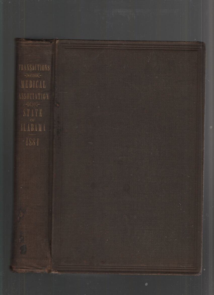 Minutes of Proceedings of the Medical Association of State of Alabama, 1887 HC