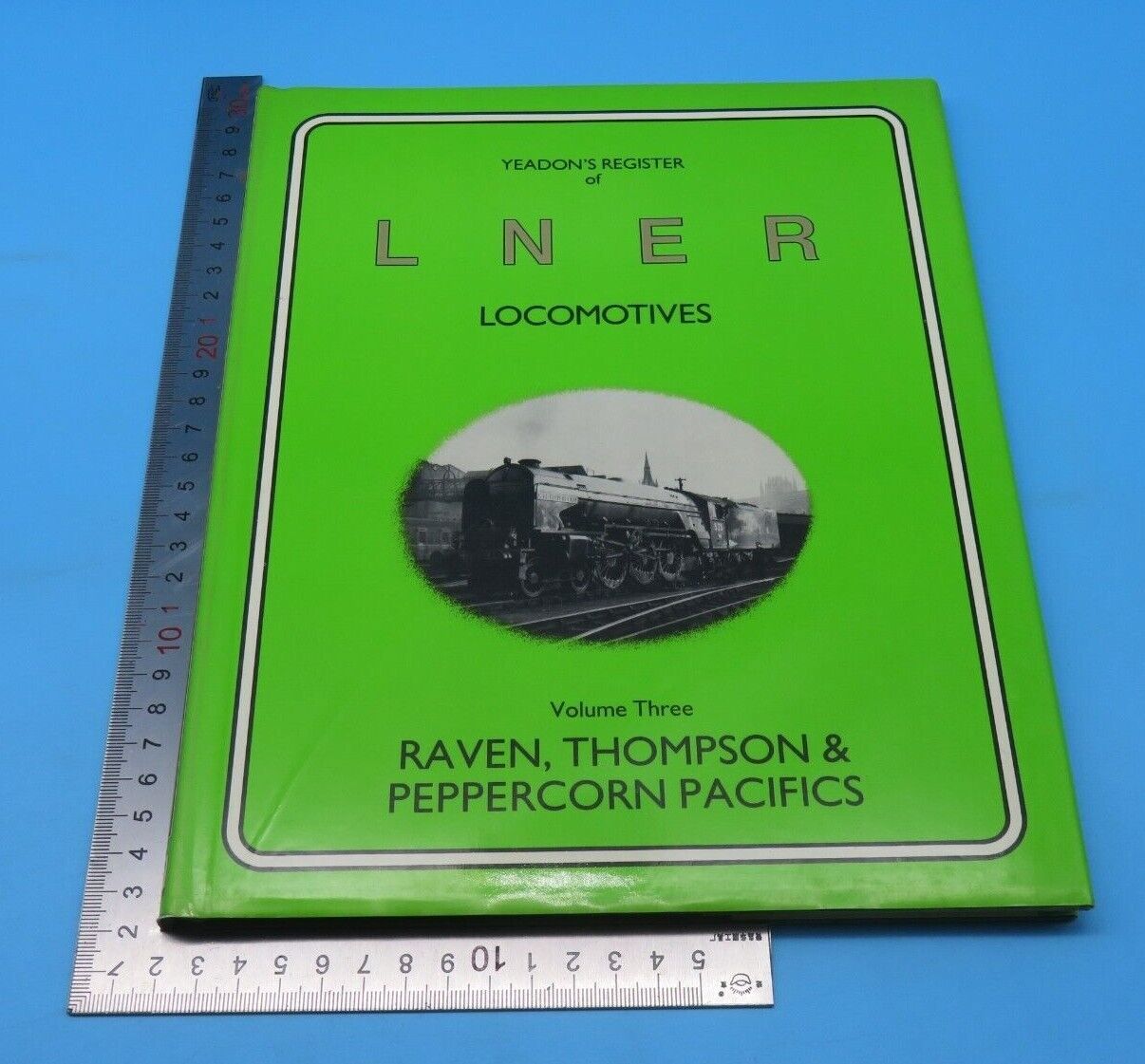 Yeadon's Register Of LNER Locomotives Vol. 3 Raven, Thompson & Peppercorn Hb 1st