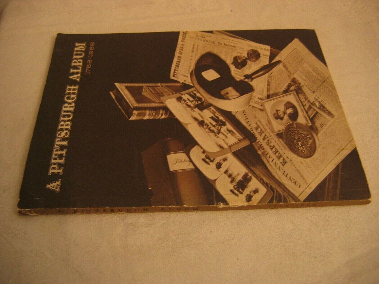 1959 A PITTSBURGH ALBUM 1758-1958 PB 200 Years Memories in Pictures & Text