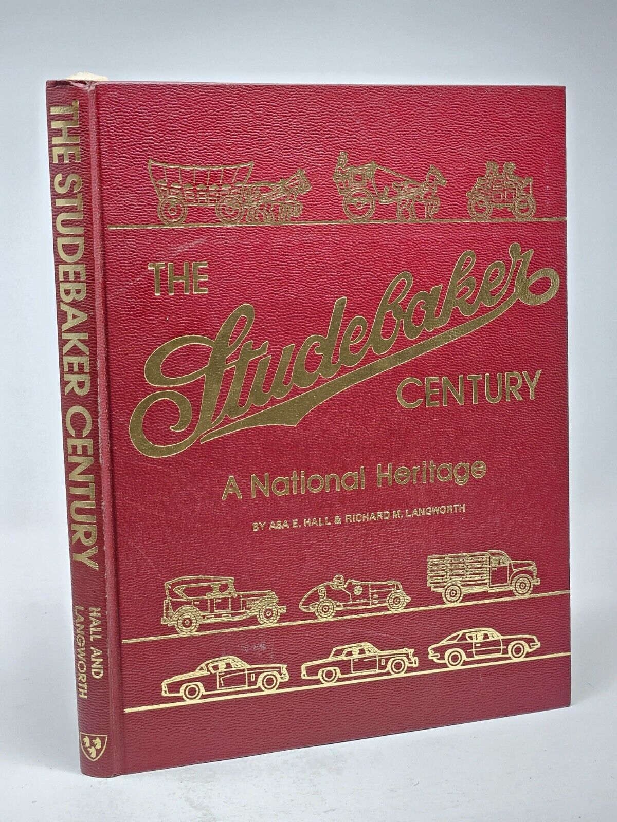 The Studebaker Century. A National Heritage. By Asa E. Hall & Richard Langworth