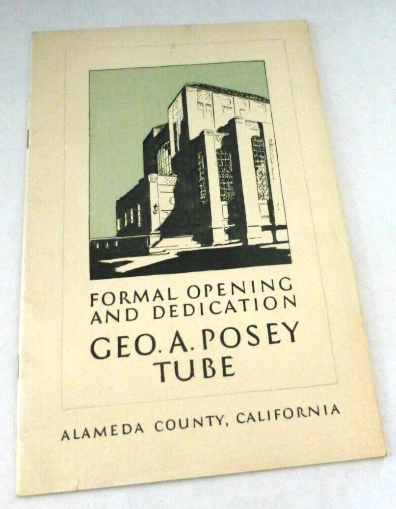 VINTAGE BOOKLET OPENING & DEDICATION GEO A. POSEY TUBE ALAMEDA OAKLAND CA 1928