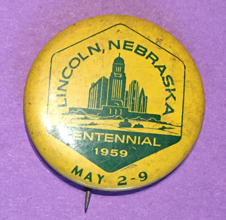 Lincoln Nebraska May 2 - 9, State Centennial 1959 Pinback pin