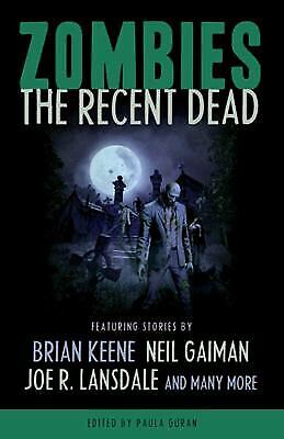 Zombies: The Recent Dead by Gaiman, Neil; Keene, Brian; Lansdale, Joe R.