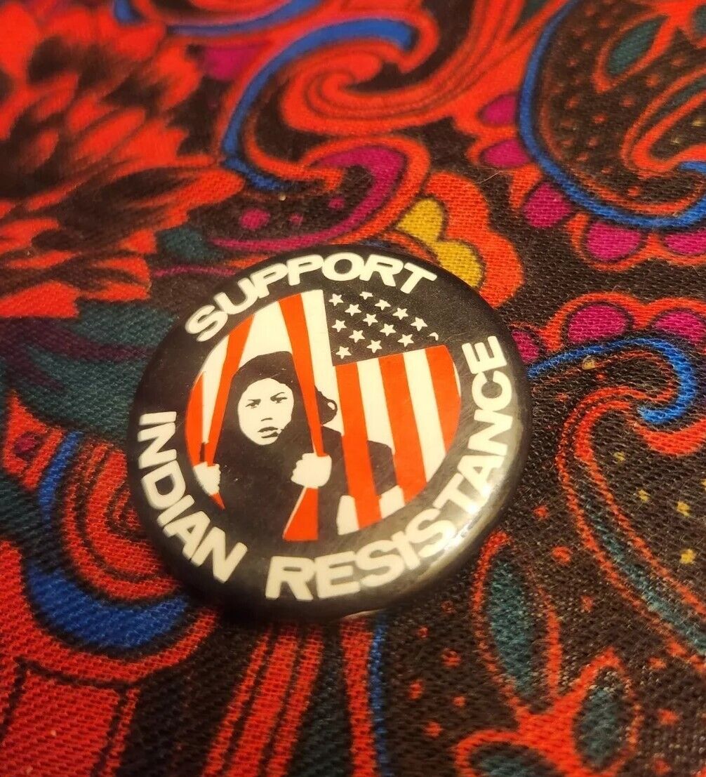 Support Indian Resistance Native American Cause 1 1/2 Pin