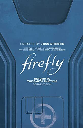 Firefly: Return to Earth That Was Deluxe Edition by Greg Hardback Book The Fast